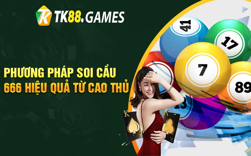 Phương pháp soi cầu 666 hiệu quả từ cao thủ