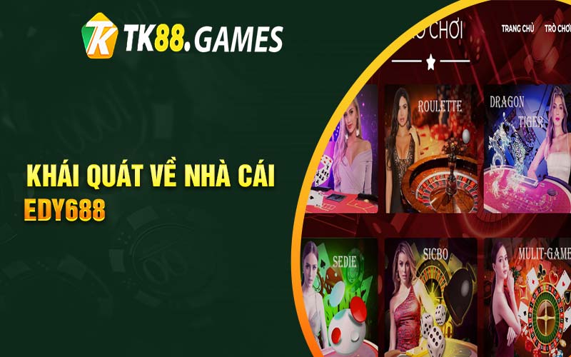 Khái quát về nhà cái Edy688