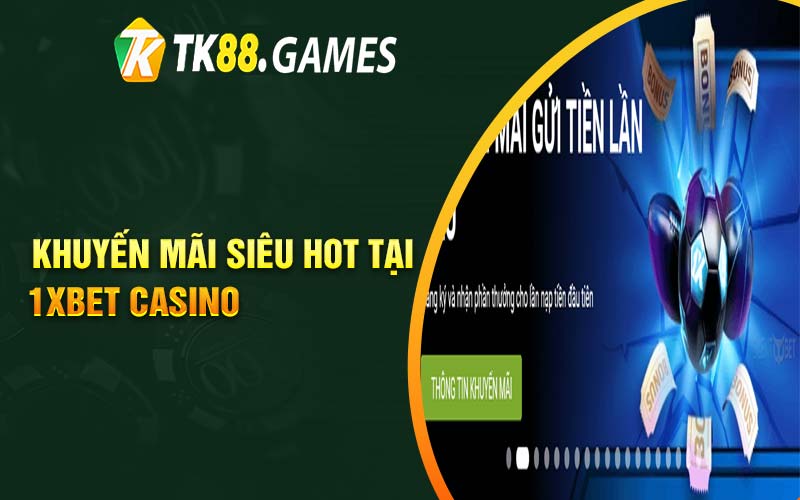 Khuyến mãi siêu hot tại 1xbet casino