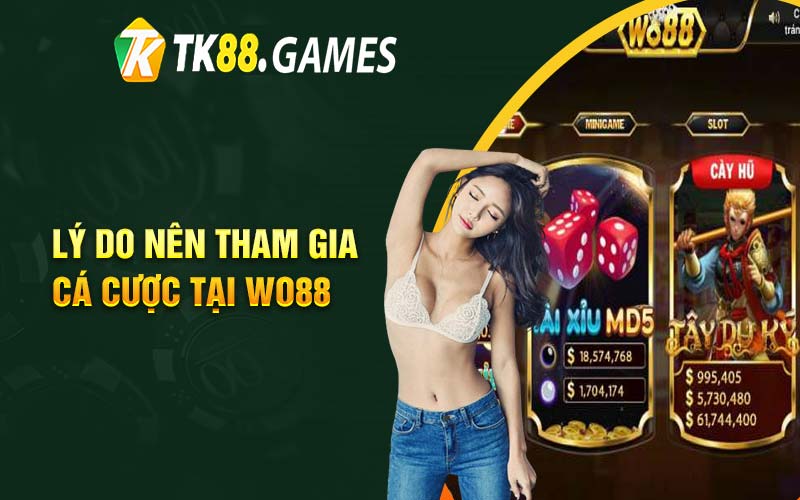 Lý do nên tham gia cá cược tại Wo88