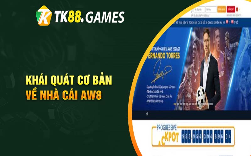 Khái quát cơ bản về nhà cái AW8