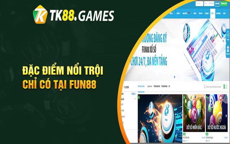 Đặc điểm nổi trội chỉ có tại Fun88